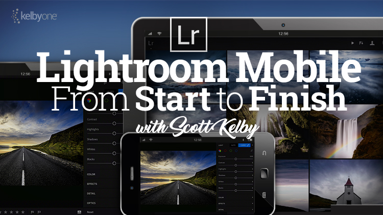 It’s New Class Thursday! Lightroom Mobile From Start to Finish with Scott Kelby