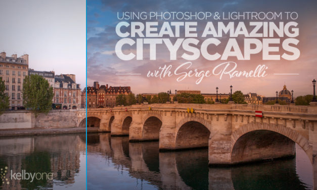 New Class Alert! Using Photoshop & Lightroom to Create Amazing Cityscapes with Serge Ramelli