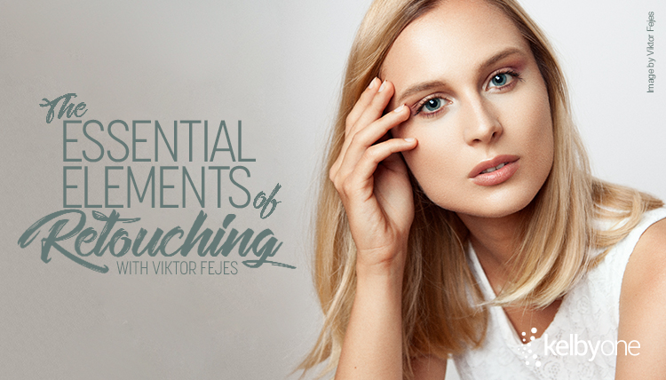 It’s New Class Thursday! The Essential Elements of Retouching with Viktor Fejes