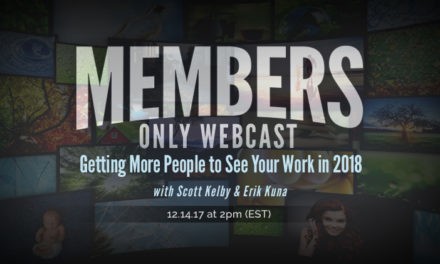 Members Only Webcast | Getting More People to See Your Work in 2018 with Scott Kelby