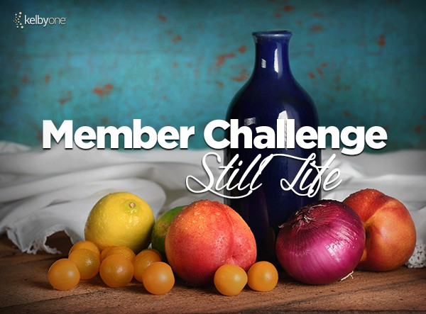 Member Challenge 18 | Still Life