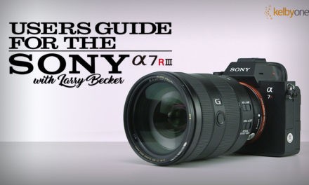 New Class Alert! User’s Guide to the Sony A7RIII with Larry Becker