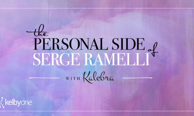 The Personal Side of Serge Ramelli with Kalebra Kelby