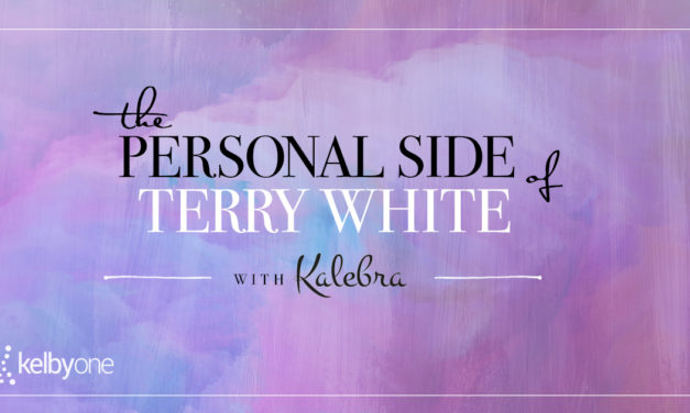 The Personal Side of Terry White with Kalebra Kelby