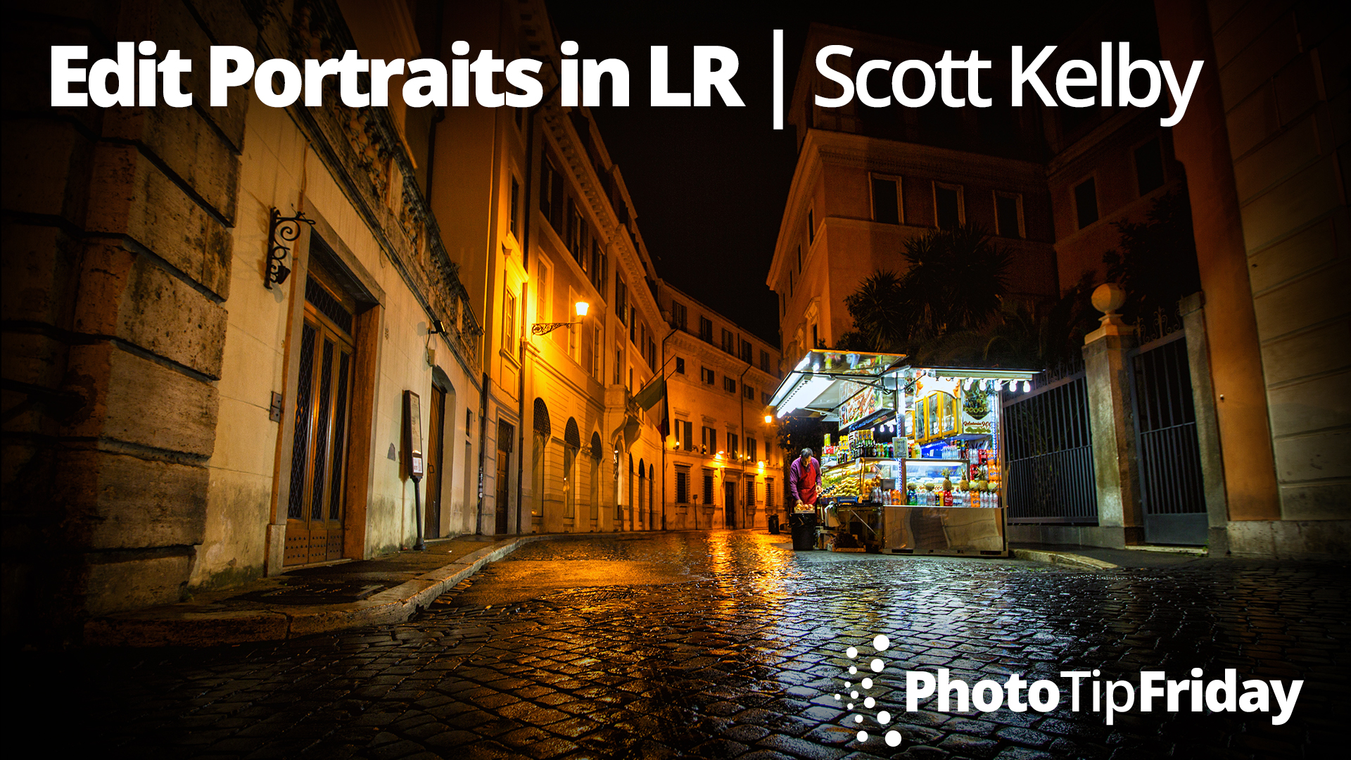 Edit Portraits In Lightroom With Scott Kelby | Photo Tip Friday ...