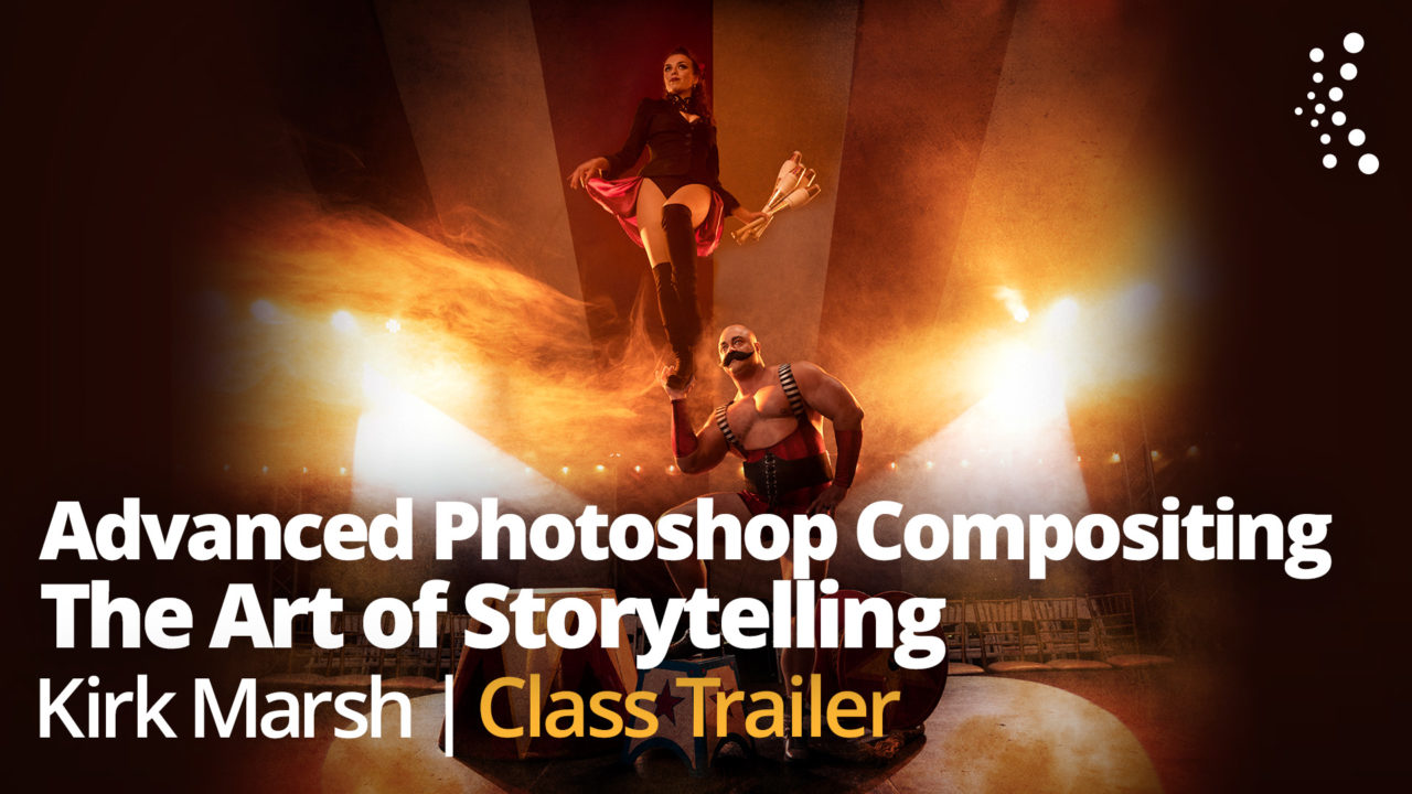 New Class Alert! Advanced Photoshop Compositing: The Art of Storytelling with Kirk Marsh