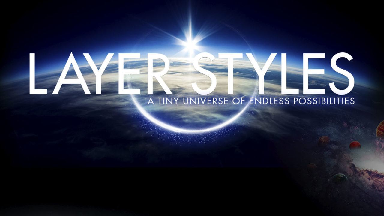 Layer Styles: A Tiny Universe of Endless Possibilities <BR> by Corey Barker
