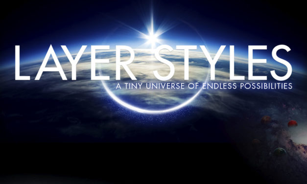 Layer Styles: A Tiny Universe of Endless Possibilities <BR> by Corey Barker
