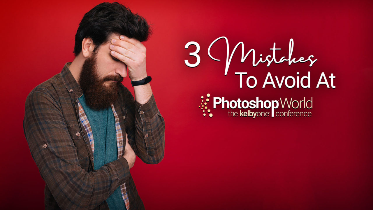 3 Mistakes To Avoid at Photoshop World Vegas