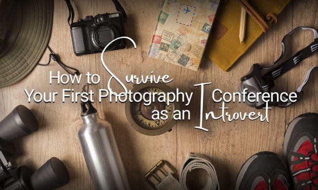 How to Survive a Photography Conference As An Introvert