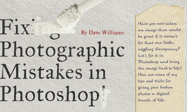 Fixing Photographic Mistakes in Photoshop <BR>by Dave Williams