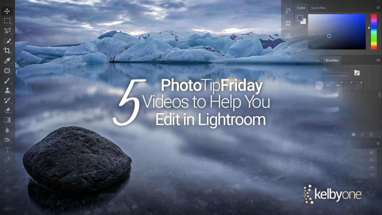 5 Quick Photo Tip Friday Videos That Will Help You Edit in Lightroom