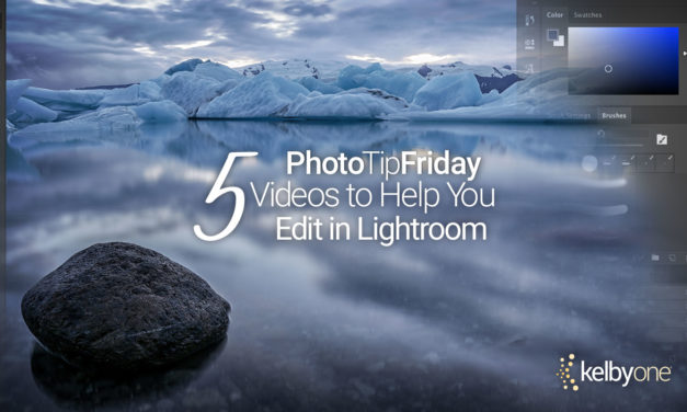 5 Quick Photo Tip Friday Videos That Will Help You Edit in Lightroom