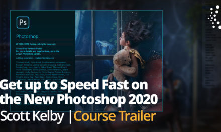 New Class Alert! Get Up To Speed Fast on The New Photoshop 2020 with Scott Kelby
