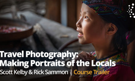 New Class Alert! Travel Photography: Making Portraits of the Locals with Scott Kelby and Rick Sammon