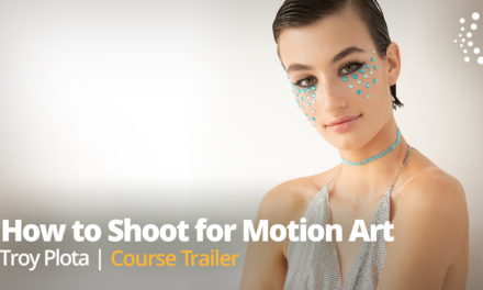 New Class Alert! How to Shoot for Motion Art with Troy Plota