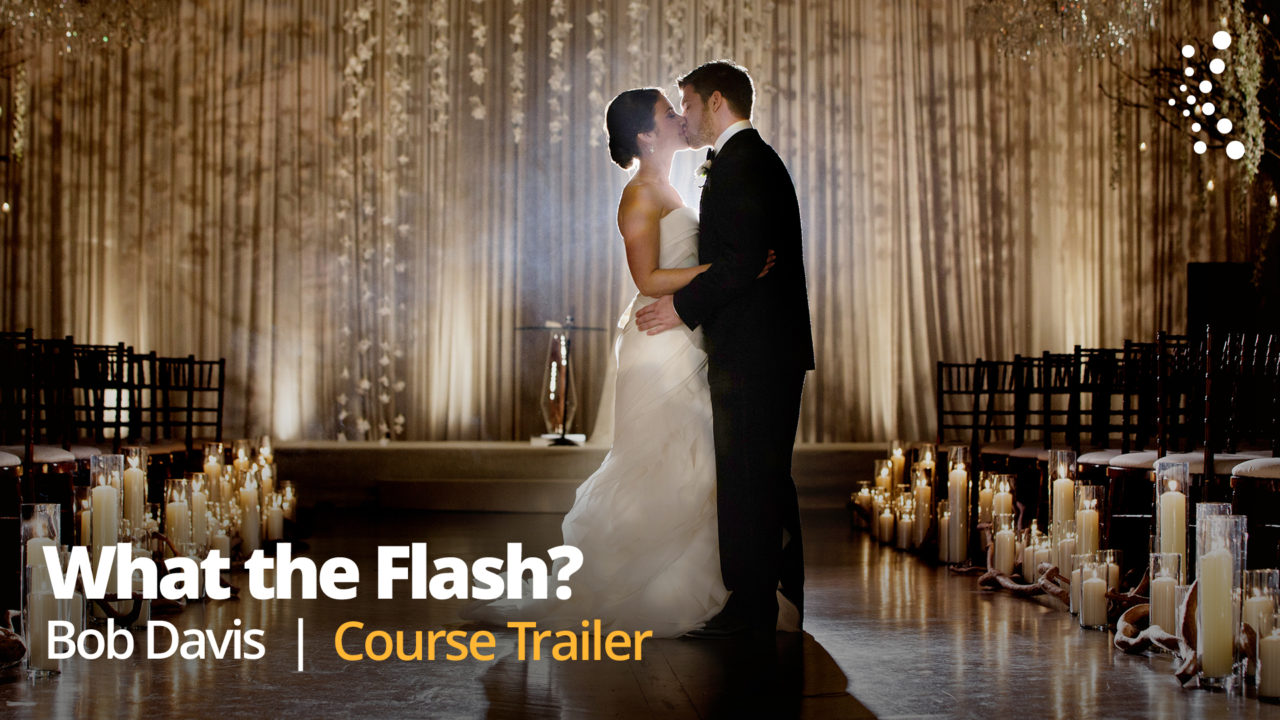 New Class Alert! What The Flash: Controlling Your Light with Bob Davis