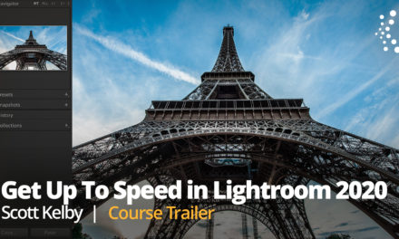 New Class Alert! Getting Up To Speed Fast in Lightroom 2020 with Scott Kelby