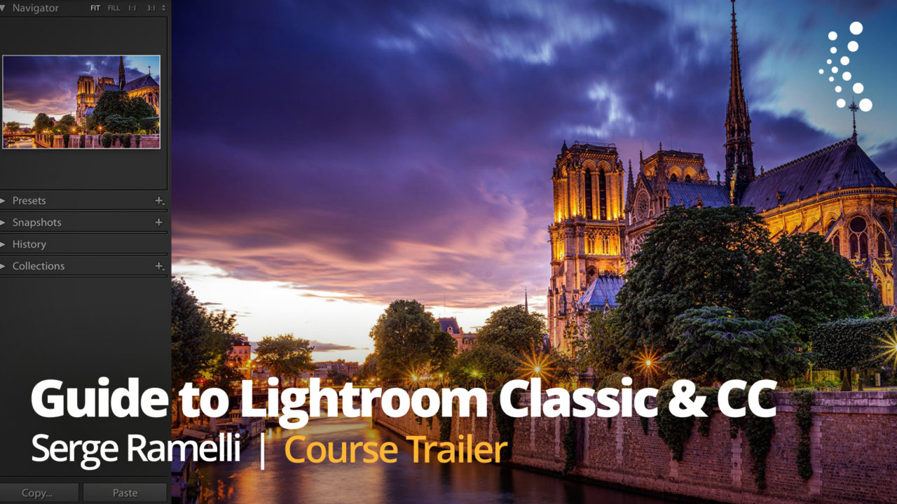 New Class Alert! The Complete Guide to Lightroom Classic & CC with Serge Ramelli