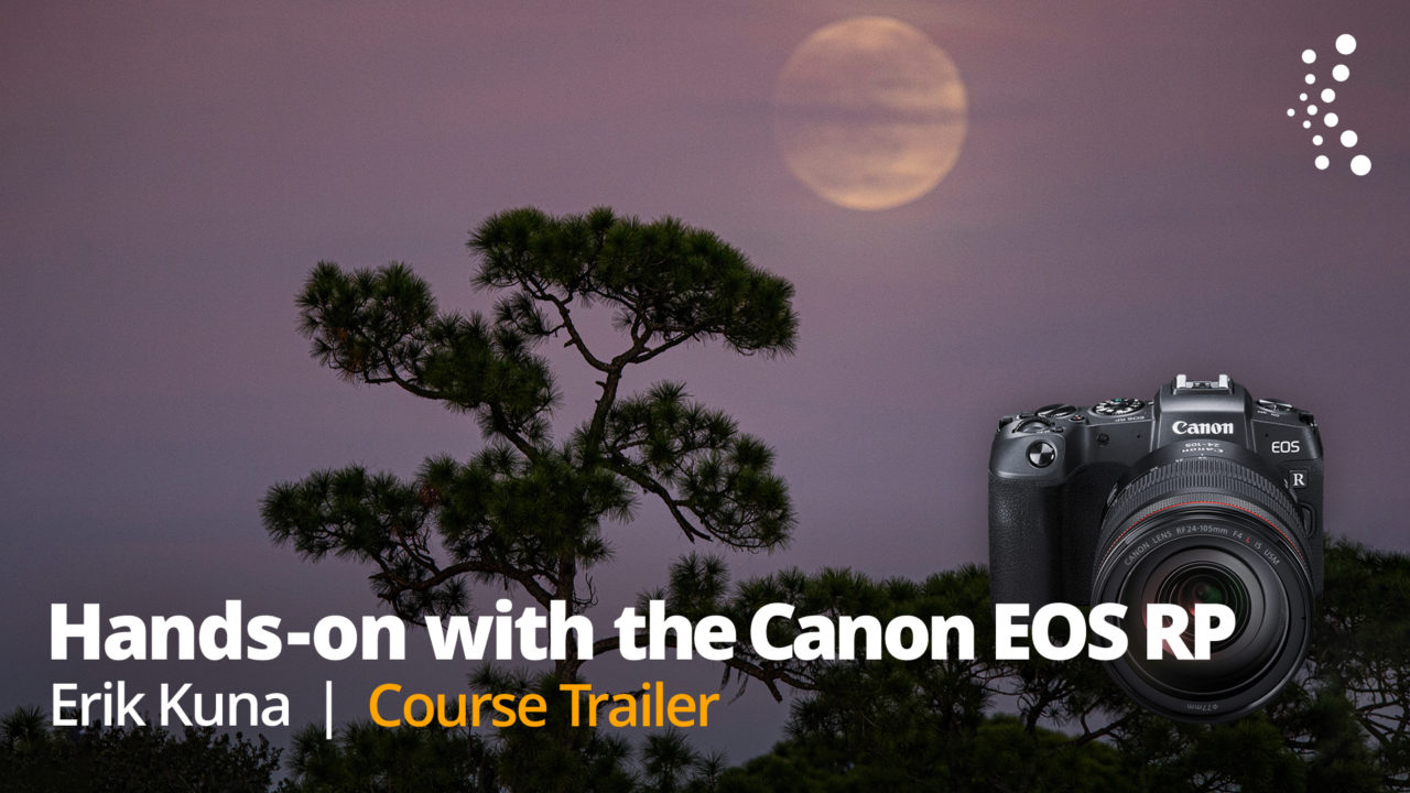 New Class Alert! Hands-on with the Canon EOS RP: Everything You Need to Know to Get Great Shots with Erik Kuna