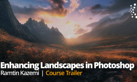 New Class Alert! Enhancing Landscapes with Color Tools in Photoshop with Ramtin Kazemi