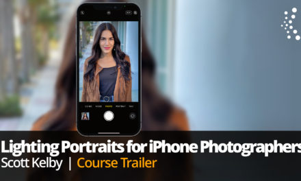 New Class Alert! Lighting Portraits for the iPhone Photographer with Scott Kelby