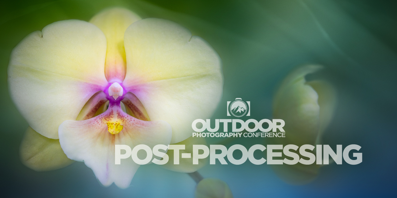 Your Guide to the Outdoor Photography Conference | Post-Processing