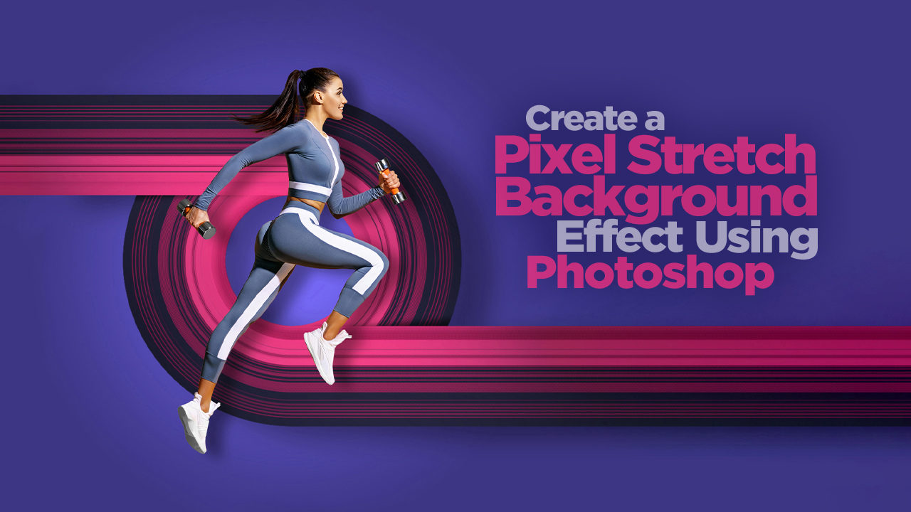 Create a Pixel Stretch Background Effect using Photoshop