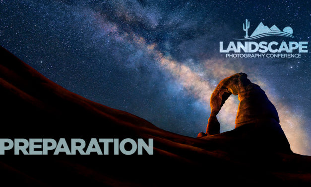 Your Guide to the Landscape Photography Conference | Preparation
