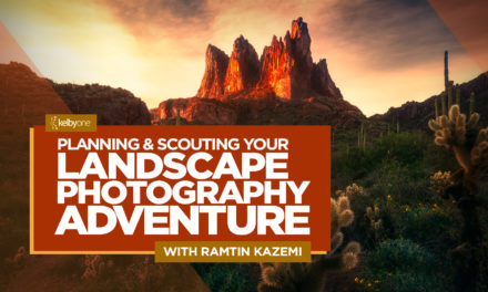 New Class Alert! Planning & Scouting Your Landscape Photography Adventure with Ramtin Kazemi