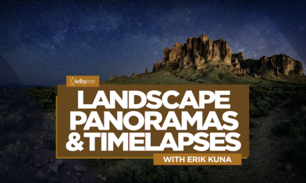 New Class Alert! Landscape Panoramas, and Timelapses with Erik Kuna