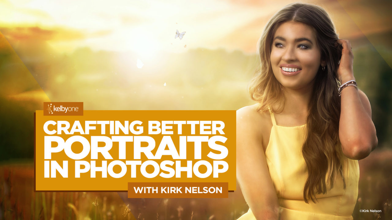 New Class Alert! Crafting Better Portraits in Photoshop with Kirk Nelson