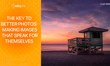 The Key to Better Photos: Making Images That Speak for Themselves