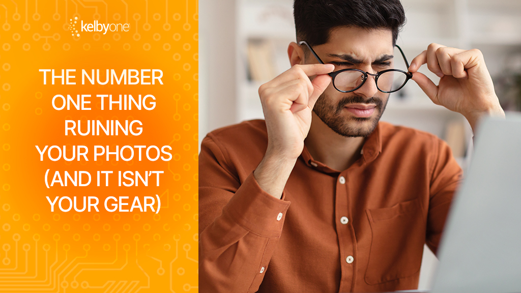 The Number One Thing Ruining Your Photos 