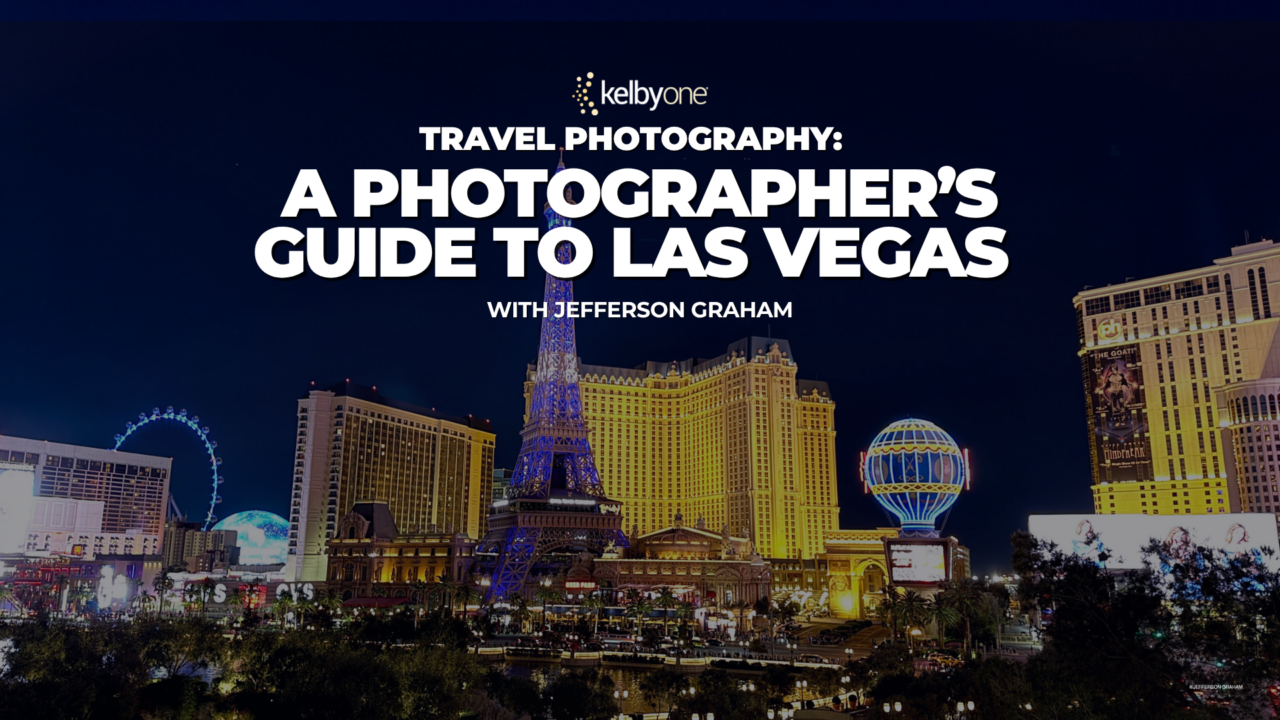 New Class Alert! Travel Photography: A Photographer’s Guide to Las Vegas with Jefferson Graham